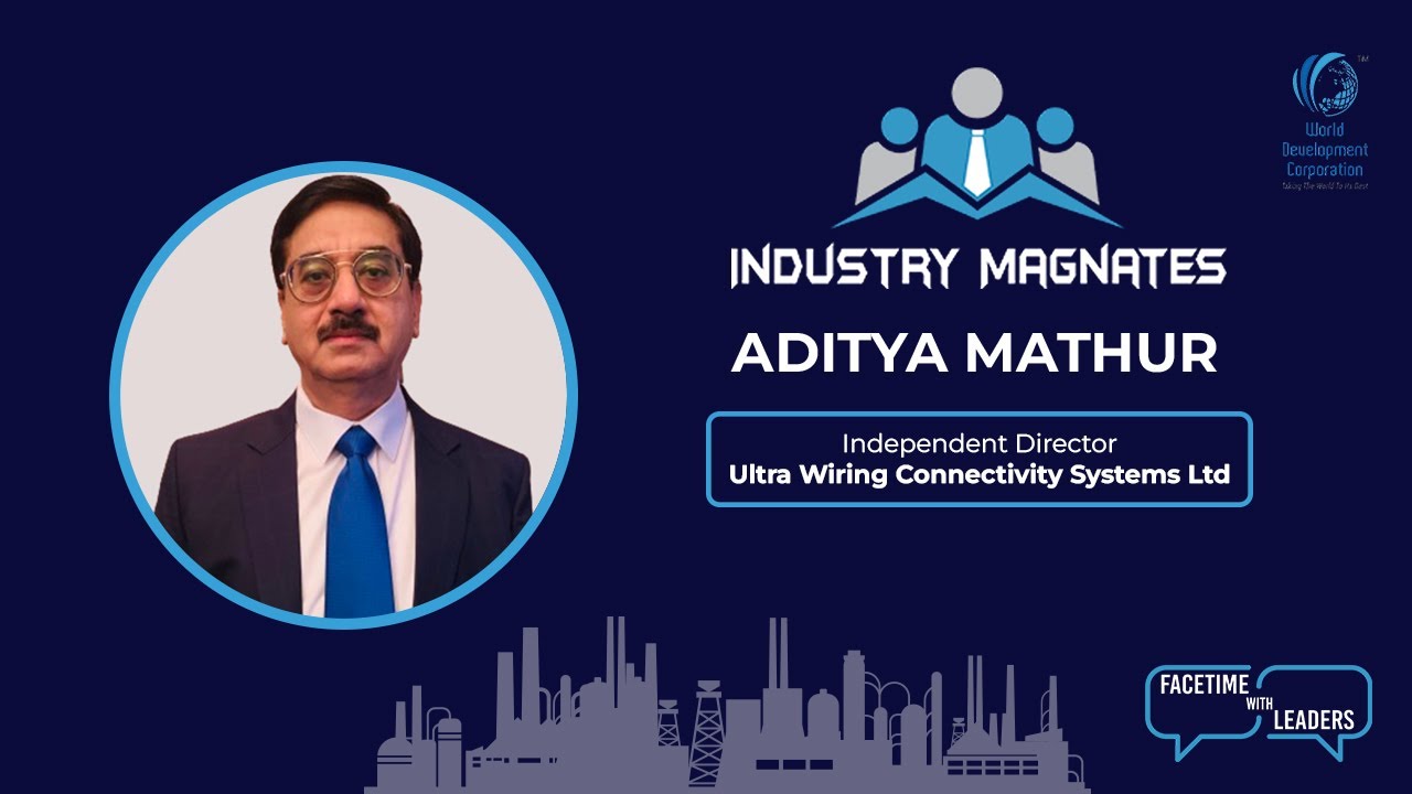 Esteemed Industry Magnates Interview with Aditya Mathur, Independent ...