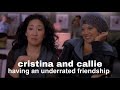 cristina and callie having an underrated friendship / humour