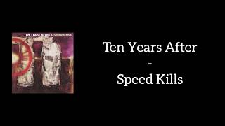 Ten Years After - Speed Kills (Lyrics)