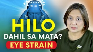 NAHIHILO dahil sa MATA o EYE STRAIN? | Sanhi ng HILO | Tagalog Health Tip