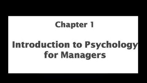 Bcom subject psychology semester 1 chapter 1introduction to psychology for managers fullexplanation