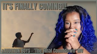 IT'S FINALLY COMING!!! | &AUDITION BOYS 'The Final Countdown' Official MV | KPOP REACTION