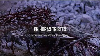 Video-Miniaturansicht von „En Horas Tristes - Coros Unidos“