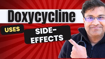 Your guide to Doxycycline:  uses and side effects!