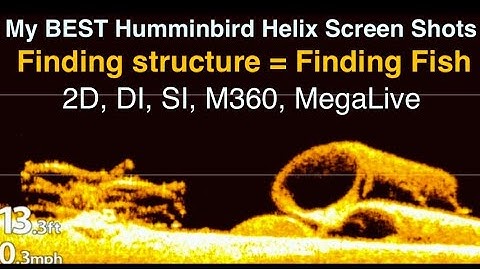 My BEST Humminbird Helix Screen Shots, 2D, DI, SI, Mega 360, and MegaLive.