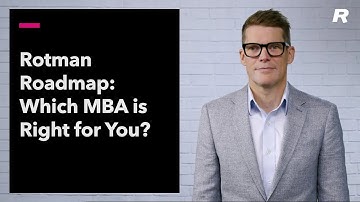 Which MBA Is Right For You? | Rotman Roadmap Series