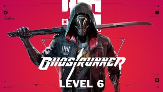 Ghostrunner Walkthrough Level 6 No Commentary
