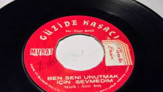 güzide kasacı ben seni unutmak için sevmedim kara sevda toprakta biter PLAK VINYL RECORD 7\