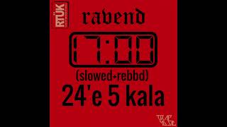 RAVEND 24e 5 kala(slowed+rebbd) Resimi