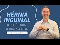 Hérnia Inguinal: O que é e qual o tratamento?