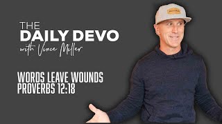 Famous Words Leave Wounds | Devotional | Proverbs 12:18 Wealth