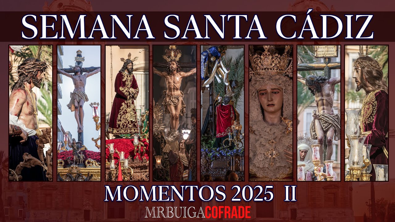 [4K] MOMENTOS II DE LA SEMANA SANTA DE CÁDIZ 2025