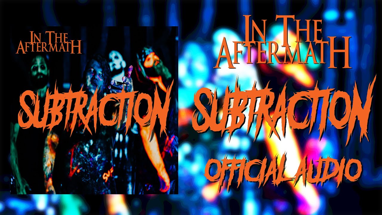 In The Aftermath - Subtraction (Album Version)