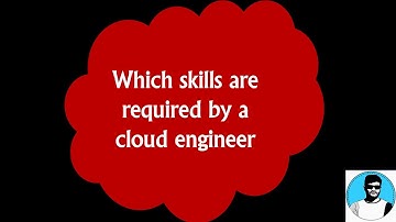 8. Which skills are required to be a cloud engineer?| Career guidance | Telecom
