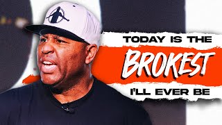 Today is the “brokest” I’ll ever be! | Eric Thomas