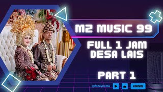 FULL 1 JAM PART 1 | OM. MZ MUSIC 99 | LIVE DESA LAIS - 24 AGUSTUS 2025 | ACARA BPK. PUTET