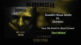 Swedish House Mafia Vs. Quintino - Save The World Vs. Brasil Connect (Cesc7 Mashup)