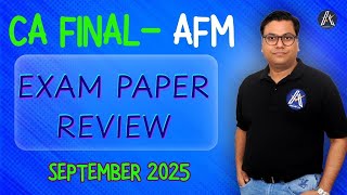 CA Final AFM Exam Paper Review – Sept 2025 | Easy, 100% ICAI Based | By CA Gaurav Jain