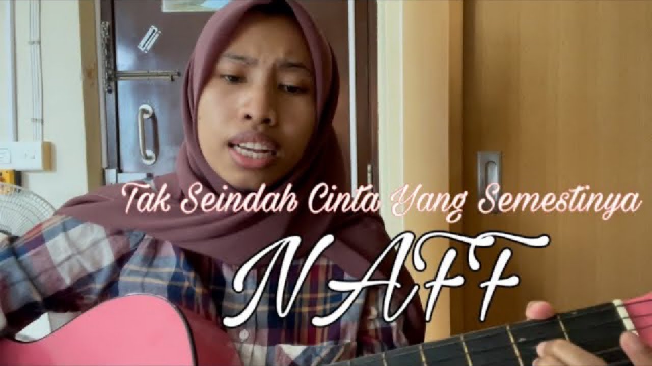 Tak Seindah Cinta Yang Semestinya-Naff | Cover by Anelis