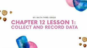 My Math -Third Grade - Chapter 12 Lesson 1: Collect and Record Data