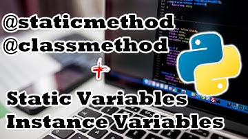 THE ULTIMATE GUIDE TO STATIC VARIABLES, STATIC METHODS AND CLASSMETHODS IN PYTHON