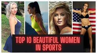 Top 10 Beautiful Women in Sports