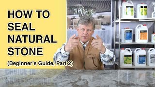 How to Seal Natural Stone (BEGINNER'S GUIDE, Part 2)