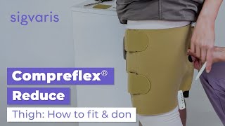 Compreflex Reduce Thigh: How To Fit & Don