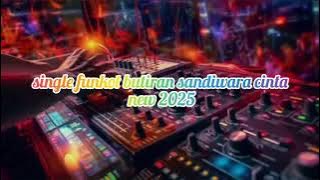 single funkot butiran sandiwara cinta new 2025