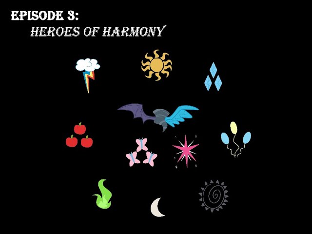 The last adventure Episode 3: Heroes of harmony (finale) class=