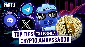 Earn Up to $5,000 as a Crypto Ambassador! Top Tips for Success! Part 2