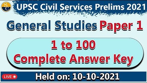 UPSC CSE  2021 Prelims Answer Key ||  GS Paper 1 || LIVE  ||  Complete Answer Discussion  (1-100)
