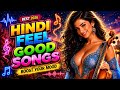 Hindi Feel Good Songs 2026 High Quality Unbreakable Non Stop Blockbuster Boost Make Happy mood🎧 😊 🤗