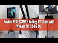 Review PERLESMITH Rolling TV Stand with Wheels for 32-82 Inch LCD LED 4K Flat Screen TVs, Tilt Mobil