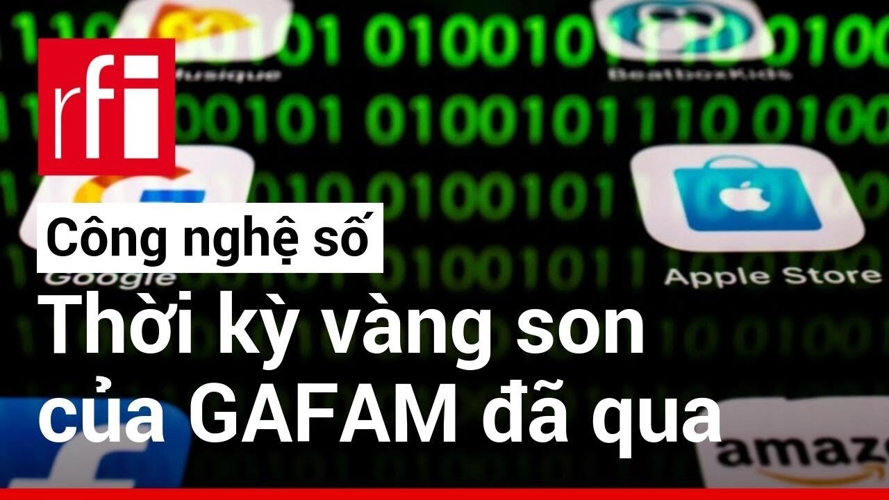 Công nghệ số : thời kỳ vàng son của các tập đoàn GAFAM đã qua ?