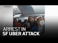 Woman Arrested in San Francisco Uber Attack: Police