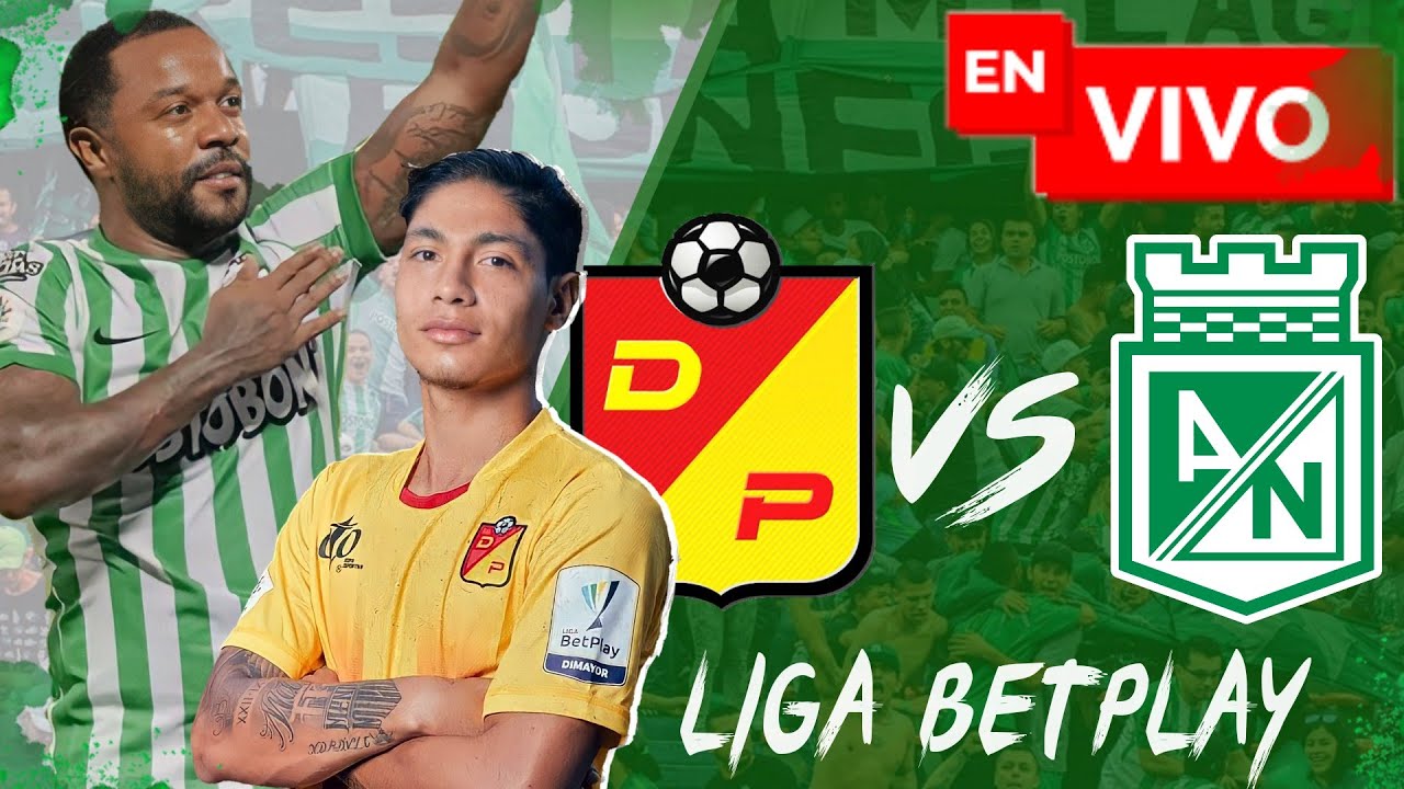 🔴 EN VIVO: Pereira vs Atlético Nacional / Liga Betplay Fecha 12 - YouTube