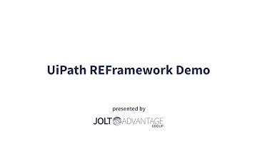 UiPath REFramework Demo - by JOLT Advantage Group