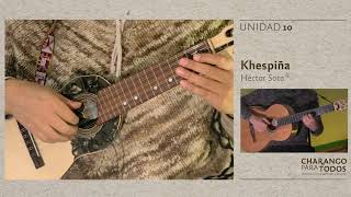 Khespiña - UNIDAD 10 / Charango para todos - Héctor Soto
