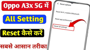 Oppo A3x 5g me setting reset kaise kare | oppo A3x 5g all setting reset kaise kare