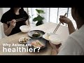 The Asian "Secrets" to Healthy Eating