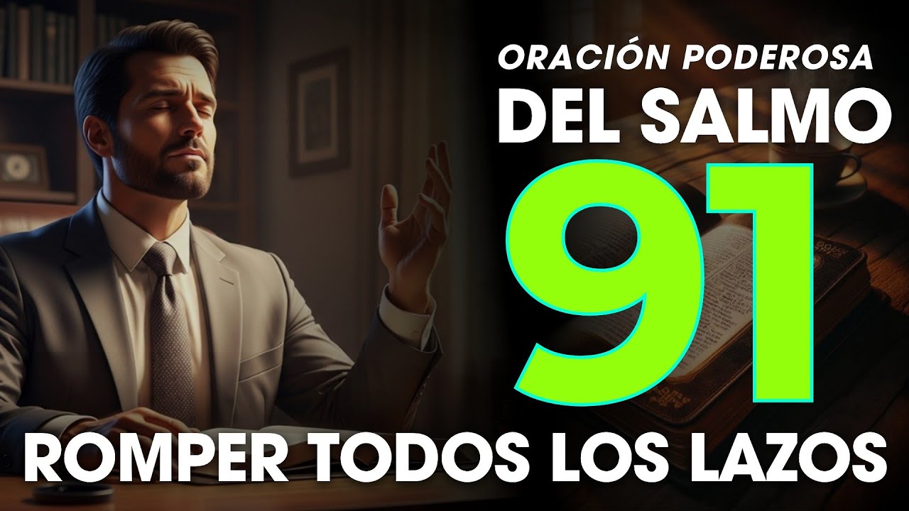 ORACIÓN DEL SALMO 91 - LA MÁS PODEROSA DE LA BIBLIA - YouTube