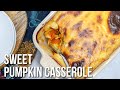 Luscious Sweet Pumpkin Casserole - A classic Egyptian Autumn dessert