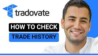 How to Check Tradovate Trade History