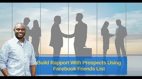 Build Rapport With Prospects Using Facebook Friends List