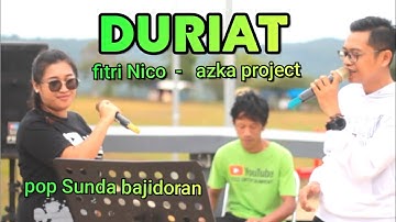 DURIAT -  FITRI NICO feat Azka project - Bajidoran nico entertainment