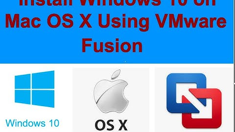 How to Install Windows 10 On Mac OS Using VMWare Fusion