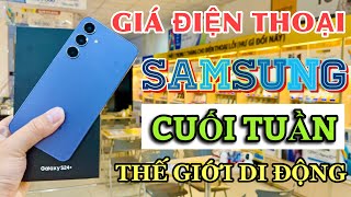 Cập Nhật Giá SAMSUNG CUỐI TUẦN  Tại Thế Giới Di Động 23/3/2024