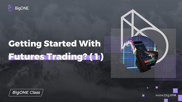 BigONE Exchange : Getting Started With Futures Trading? ( 1 )