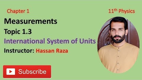 International System of Units Fsc Part 1 Ch 1 Topic 1.3 11th class Physics